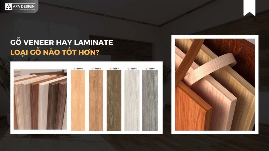 Gỗ Veneer Hay Laminate: Loại Gỗ Nào Tốt Hơn?