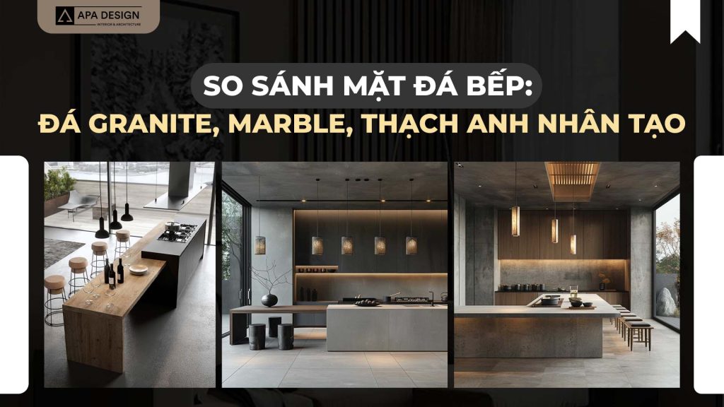 So Sánh Mặt Đá Bếp: Đá Granite, Marble, Thạch Anh Nhân Tạo