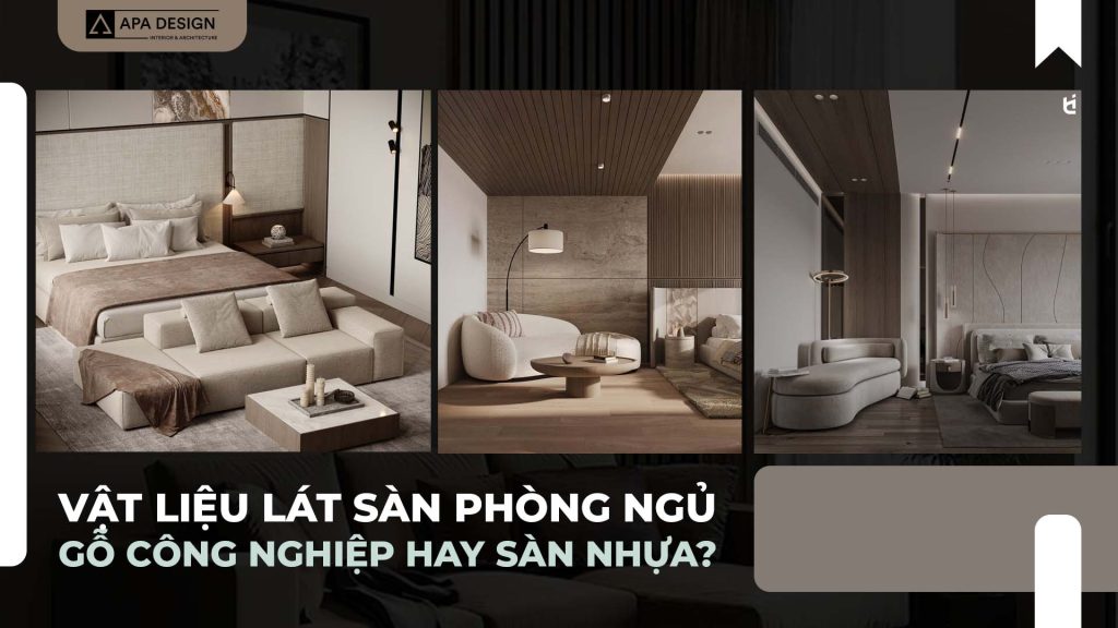 Vật Liệu Lát Sàn Phòng Ngủ - Gỗ Công Nghiệp Hay Sàn Nhựa?
