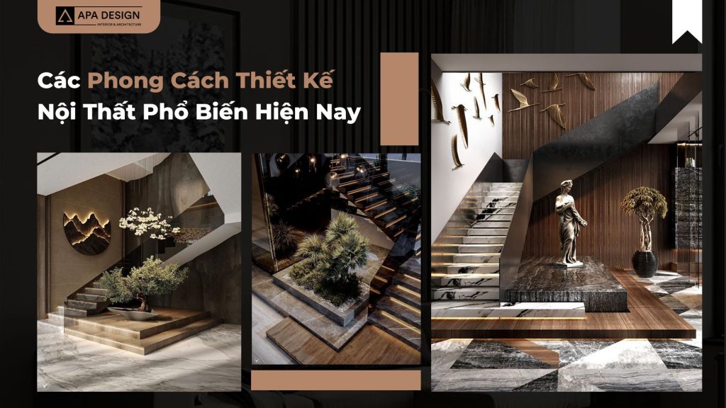 Các Phong Cách Thiết Kế Nội Thất Phổ Biến Hiện Nay