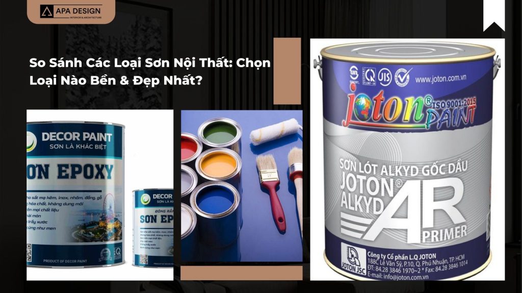 So Sánh Các Loại Sơn Nội Thất: Chọn Loại Nào Bền & Đẹp Nhất?