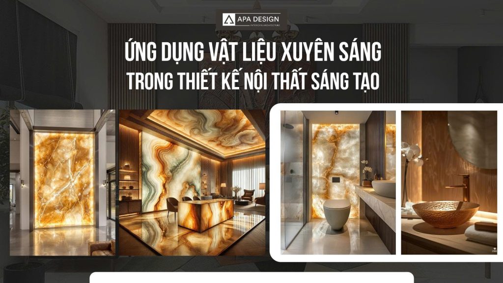 Ứng Dụng Vật Liệu Xuyên Sáng Trong Thiết Kế Nội Thất Sáng Tạo