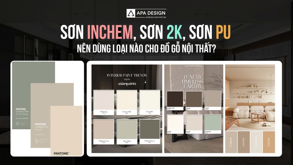 Sơn Inchem, Sơn 2K, Sơn PU - Nên Dùng Loại Nào Cho Đồ Gỗ Nội Thất?