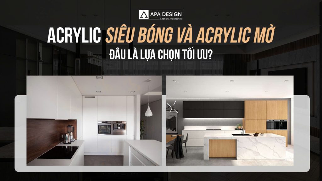Acrylic Siêu Bóng Và Acrylic Mờ - Đâu Là Lựa Chọn Tối Ưu?