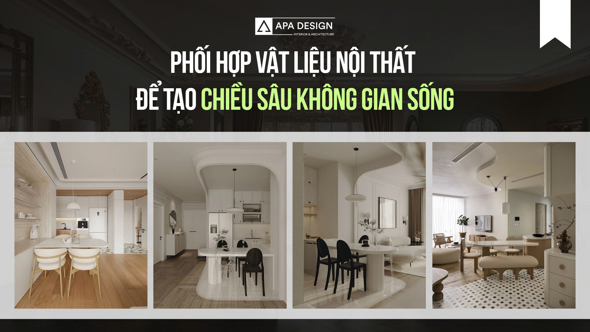 Phối Hợp Vật Liệu Nội Thất Để Tạo Chiều Sâu Không Gian Sống