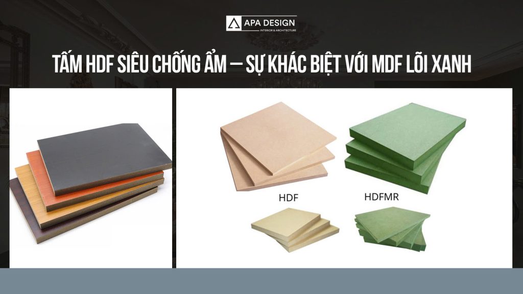 Tấm HDF Siêu Chống Ẩm - Sự Khác Biệt Với MDF Lõi Xanh